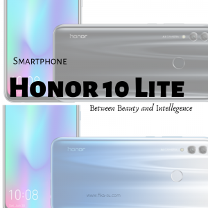 Smartphone Honor 10 Lite : Between Beauty and Intellegence