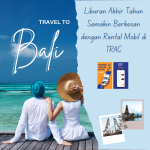 Liburan Akhir Tahun di Bali Semakin Berkesan dengan Rental Mobil di TRAC